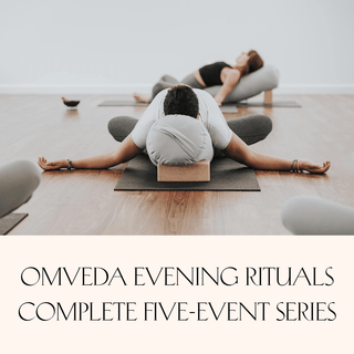 Complete Evening Rituals Series | 5 Live Online Workshops - OmAyur Wellness